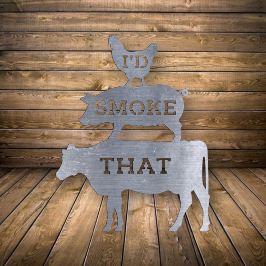 I'd Smoke That Animal Sign