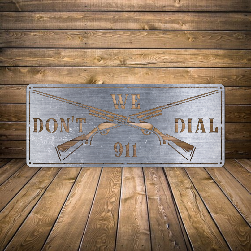 We Don't Dial 911 Sign